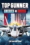 Top Gunner: America vs Russia (2023)