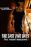 The Last Five Days: The Freak Building (2024)