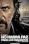 No habrá paz para los malvados (2011)