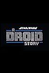 Star Wars: A Droid Story