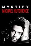 Mystify: Michael Hutchence (2019)